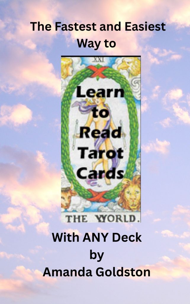 The Fastest and Easiest Way to Learn to Read Tarot Cards with ANY deck by Amanda Goldston